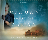 Hidden Among the Stars By Melanie Dobson, Nancy Peterson (Narrated by) Cover Image