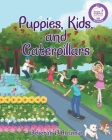 Puppies, Kids, and Caterpillars Cover Image