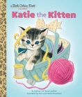 Katie the Kitten (Little Golden Book) By Kathryn Jackson, Martin Provensen (Illustrator), Alice Provensen (Illustrator) Cover Image
