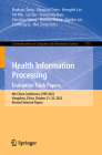 Health Information Processing. Evaluation Track Papers: 8th China Conference, Chip 2022, Hangzhou, China, October 21-23, 2022, Revised Selected Papers (Communications in Computer and Information Science #1773) Cover Image