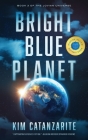 Bright Blue Planet By Kim Catanzarite Cover Image