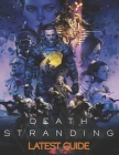 Death Stranding: LATEST GUIDE: The Complete Guide, Walkthrough, Tips and Hints to Become a Pro Player By Kaila Brown Cover Image