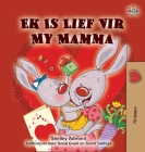 I Love My Mom (Afrikaans children's book) By Shelley Admont, Kidkiddos Books Cover Image