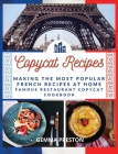 Copycat Recipes - French: Making the Most Popular French Recipes at Home (Famous Restaurant Copycat Cookbook) Cover Image