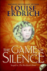 The Game of Silence By Louise Erdrich Cover Image