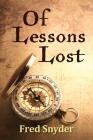 Of Lessons Lost By Fred Snyder Cover Image