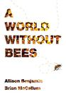 A World Without Bees By Allison Benjamin, Brian McCallum Cover Image