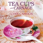 Teacups and Carnage Lib/E By Lynn Cahoon, Susan Boyce (Read by) Cover Image