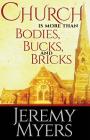 Church is More than Bodies, Bucks, and Bricks By Jeremy Myers Cover Image