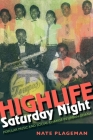 Highlife Saturday Night: Popular Music and Social Change in Urban Ghana (African Expressive Cultures) By Nathan Plageman Cover Image