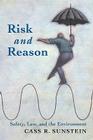 Risk and Reason: Safety, Law, and the Environment By Cass R. Sunstein Cover Image