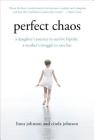 Perfect Chaos: A Daughter's Journey to Survive Bipolar, a Mother's Struggle to Save Her By Linea Johnson, Cinda Johnson Cover Image