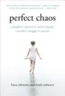 Perfect Chaos: A Daughter's Journey to Survive Bipolar, a Mother's Struggle to Save Her Cover Image