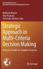 Strategic Approach in Multi-Criteria Decision Making: A Practical Guide for Complex Scenarios By Nolberto Munier, Eloy Hontoria, Fernando Jiménez-Sáez Cover Image