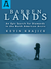 Barren Lands: An Epic Search for Diamonds in the North America Arctic By Kevin Krajick Cover Image