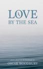 Love By The Sea By Oscar Woodbury Cover Image