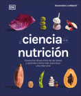 La ciencia de la nutricion: Conoce los falsos mitos de las dietas y aprende a comer bien para tener una vida By Rhiannon Lambert Cover Image