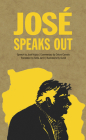 José Speaks Out (Speak Out #4) By José Mujica, Dolors Camats (Commentaries by), Raúl Nieto Guridi (Illustrator) Cover Image