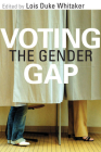 Voting the Gender Gap By Lois Duke Whitaker (Editor), Lois Duke Whitaker (Contributions by), Barbara Norrander (Contributions by), Kathleen A. Frankovic (Contributions by), Cal Clark (Contributions by), Janet M. Clark (Contributions by), Susan J. Carroll (Contributions by), Kathleen A. Dolan (Contributions by), Margie Omero (Contributions by), Steven Greene (Contributions by), Laurel Elder (Contributions by), Leonie Huddy (Contributions by), Erin Cassese (Contributions by), Mary-Kate Lizotte (Contributions by), M. Margaret Conway (Contributions by) Cover Image