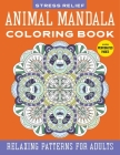 Stress Relief Animal Mandala Coloring Book: Relaxing Patterns for Adults By Rockridge Press Cover Image