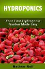 Hydroponics: Your First Hydroponic Garden Made Easy Cover Image