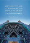 Knowledge and Power in the Philosophies of Ḥamīd Al-Dīn Kirmānī And Mullā Ṣadrā Shīrāzī Cover Image