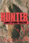 Hunter: A Novel By James Byron Huggins Cover Image