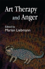Art Therapy and Anger By Annette Coulter (Contribution by), Terri Coyle (Contribution by), Hilary Brosh (Contribution by) Cover Image