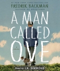 A Man Called Ove: A Novel By Fredrik Backman, J. K. Simmons (Read by) Cover Image