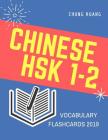 Chinese Hsk 1-2 Vocabulary Flashcards 2019: Learn Full Mandarin Chinese Hsk1-2 300 Flash Cards. Practice Hsk Test Exam Level 1, 2. New Vocabulary Card By Chung Huang Cover Image