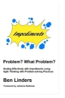 Problem? What Problem?: Dealing Effectively with Impediments using Agile Thinking with Problem-solving Practices By Johanna Rothman (Foreword by), Ben Linders Cover Image