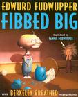 Edwurd Fudwupper Fibbed Big By Berkeley Breathed Cover Image