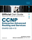 CCNP Enterprise Advanced Routing Enarsi 300-410 Official Cert Guide By Raymond Lacoste, Brad Edgeworth Cover Image