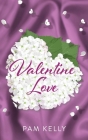 Valentine Love By Pam Kelly Cover Image