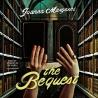 The Bequest By Joanna Margaret, Kimberly M. Wetherell (Read by) Cover Image