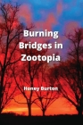 Burning Bridges in Zootopia Cover Image