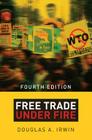 Free Trade Under Fire: Fourth Edition By Douglas a. Irwin Cover Image
