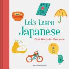 Let’s Learn Japanese: First Words for Everyone (Learn Japanese for Kids, Learn Japanese for Adults, Japanese Learning Books) Cover Image