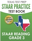 TEXAS TEST PREP STAAR Practice Test Book STAAR Reading Grade 3: Complete Preparation for the STAAR Reading Assessments By T. Hawas Cover Image