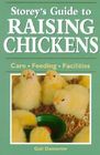 Storey's Guide to Raising Chickens: Care / Feeding / Facilities (Storey’s Guide to Raising) Cover Image