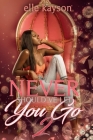 Never Should've Let You Go 2: A Hood Love Story By Elle Kayson Cover Image