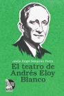 El teatro de Andrés Eloy Blanco Cover Image