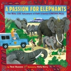 A Passion for Elephants: The Real Life Adventure of Field Scientist Cynthia Moss By Toni Buzzeo, Holly Berry (Illustrator) Cover Image