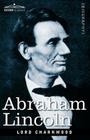 Abraham Lincoln By Godfrey Rathbone Benson Charnwood, Lord Charnwood Cover Image
