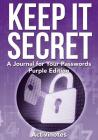 Keep It Secret: A Journal for Your Passwords, Purple Edition By Activinotes Cover Image