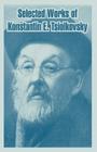 Selected Works of Konstantin E. Tsiolkovsky Cover Image