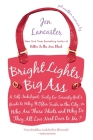 Bright Lights, Big Ass: A Self-Indulgent, Surly, Ex-Sorority Girl's Guide to Why it Often Sucks in the City, or Who are These Idiots and Why Do They All Live Next Door to Me? By Jen Lancaster Cover Image