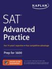 SAT Advanced Practice: Prep for 1600 (Kaplan Test Prep) By Kaplan Test Prep Cover Image