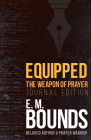 Equipped: The Weapon of Prayer (Journal Edition) By Edward M. Bounds Cover Image