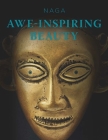 NAGA: Awe-Inspiring Beauty Cover Image